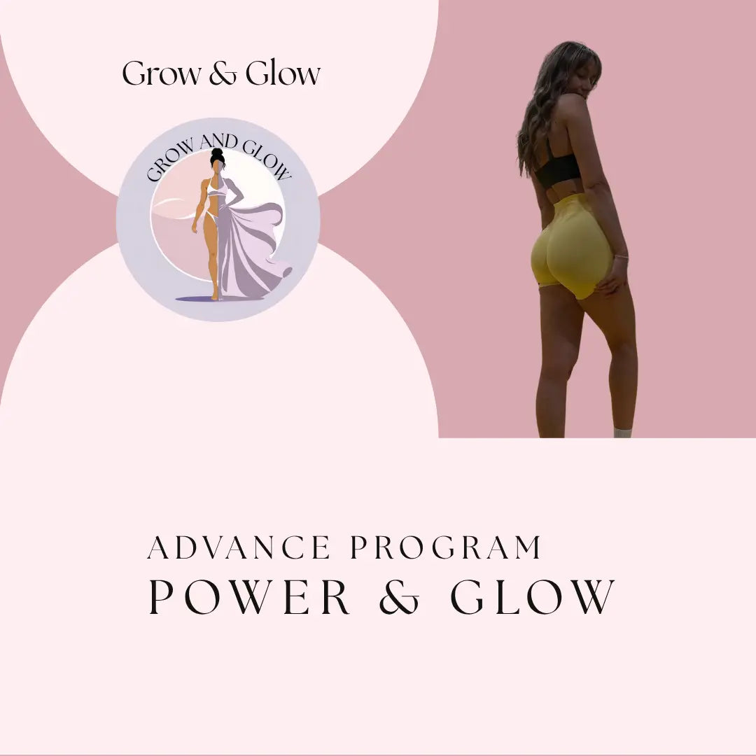 Power & Glow — Advance Program - Grow & Glow