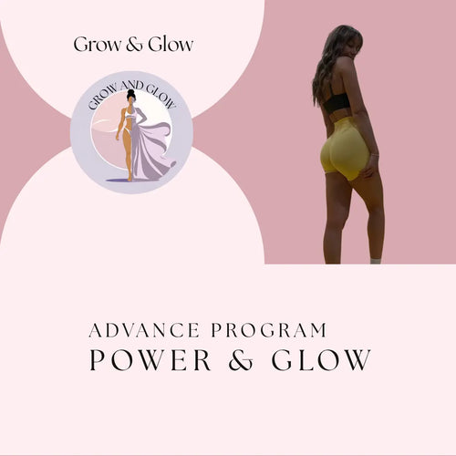 Power & Glow — Advance Program - Grow & Glow